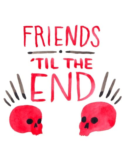 Card: Friends Til' The End